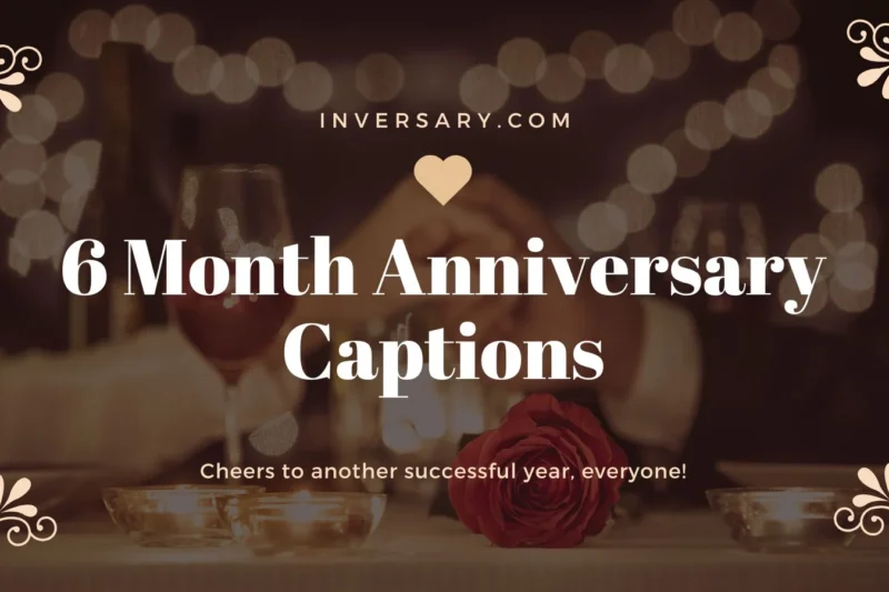 6 Month Anniversary Captions That Celebrate Half a Year of Love ❤️✨