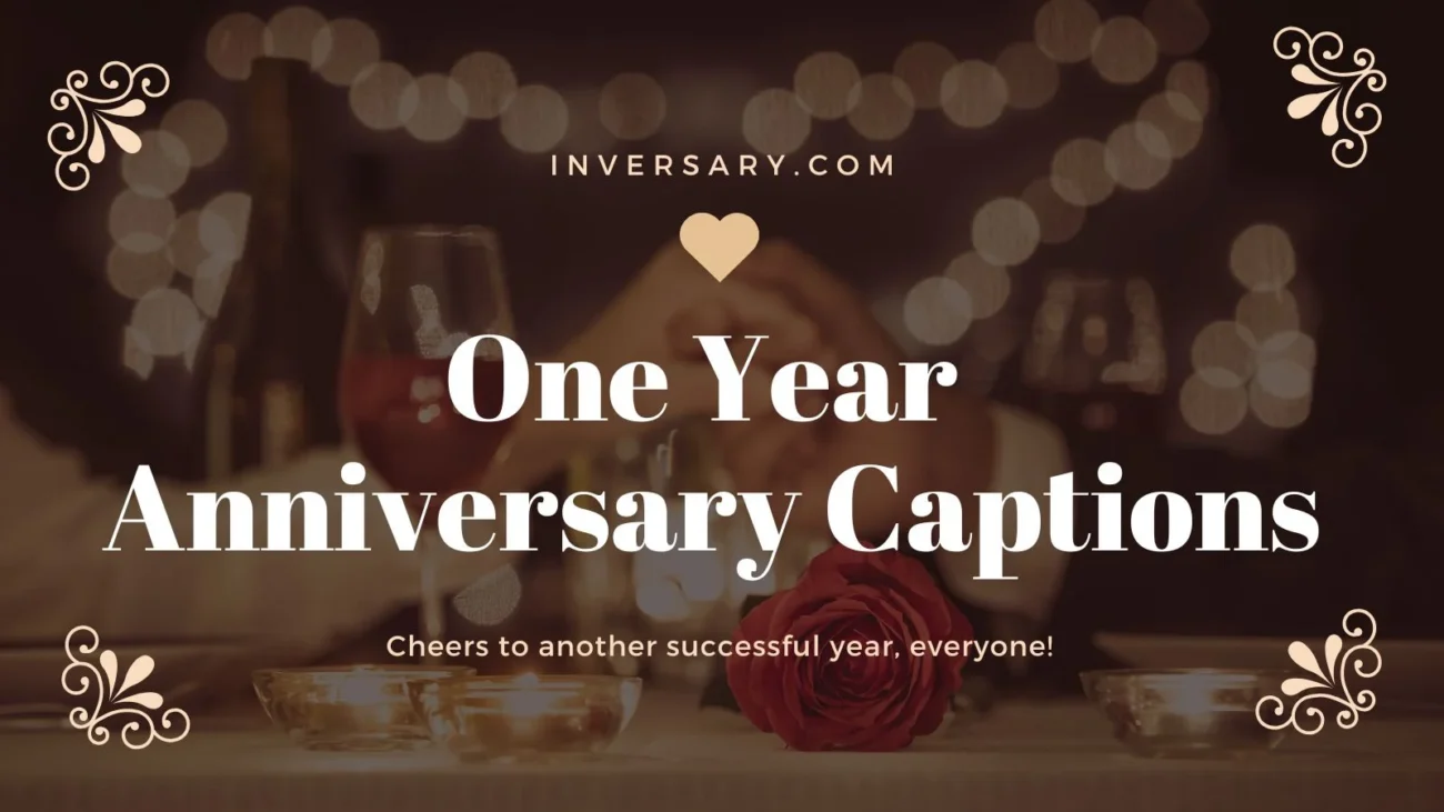 One Year Anniversary Captions