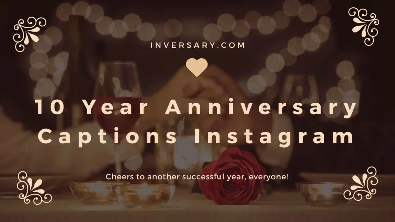 10 Year Anniversary Captions Instagram