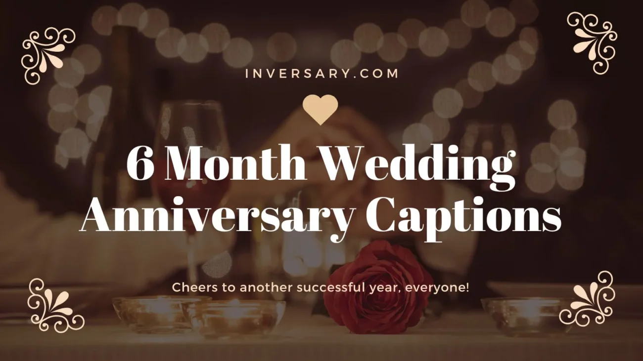 6 Month Wedding Anniversary Captions