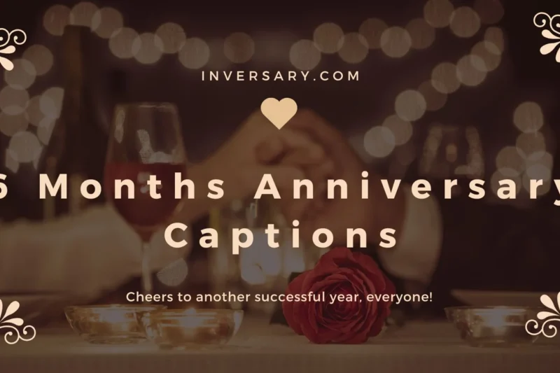 6 Months Anniversary Captions | That Celebrate Love, Growth & Milestones