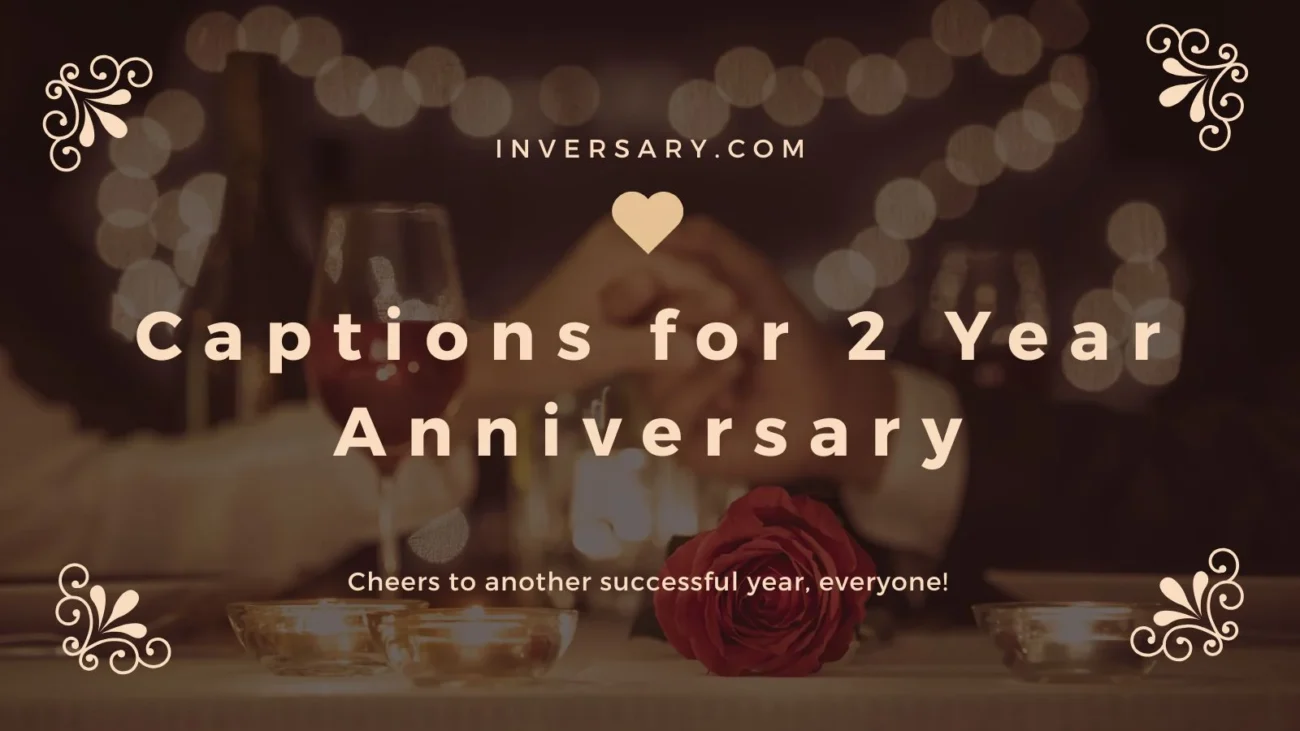 Captions for 2 Year Anniversary