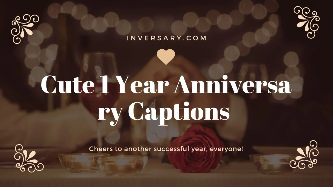 Cute 1 Year Anniversary Captions