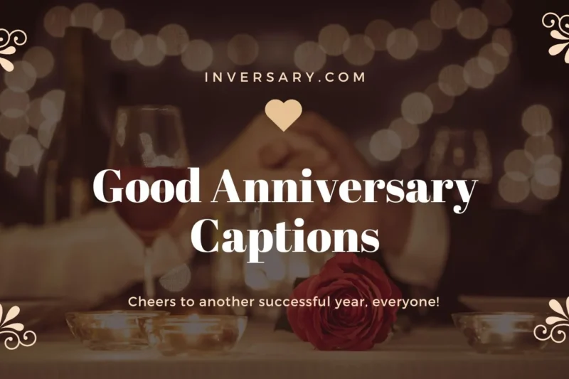 Good Anniversary Captions | That Celebrate Love and Milestones Perfectly