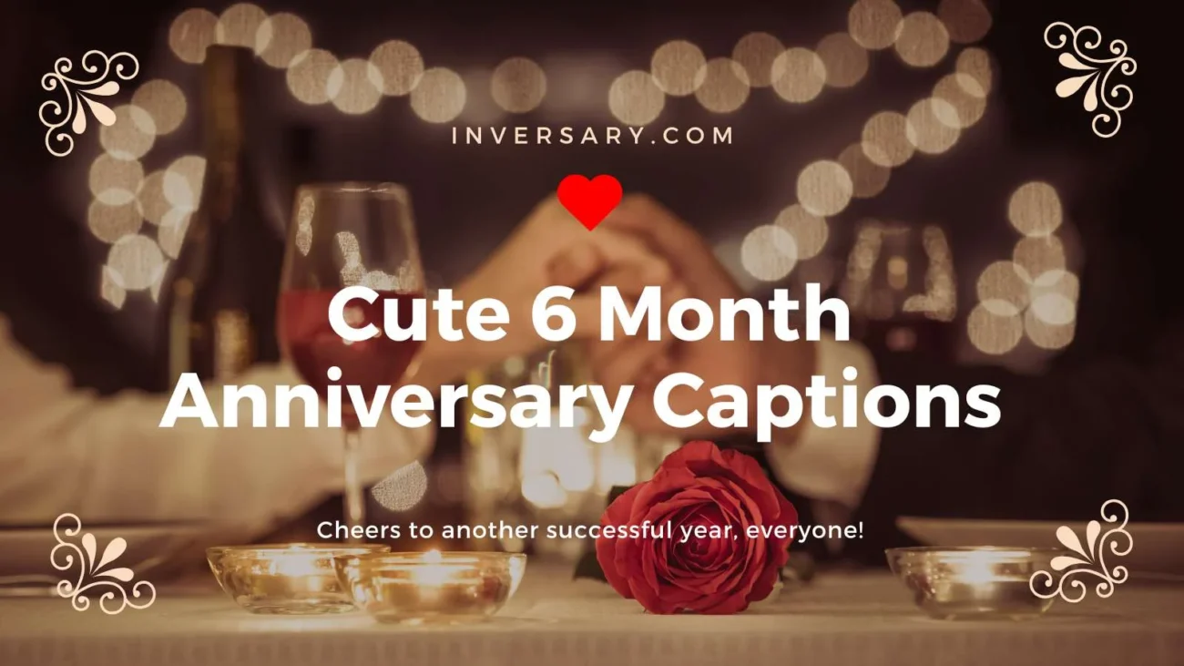 Cute 6 Month Anniversary Captions