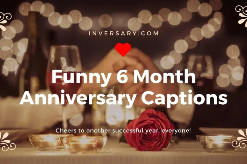 Funny 6 Month Anniversary Captions | 87 Celebrate Love & Laughter 2025 😂❤️