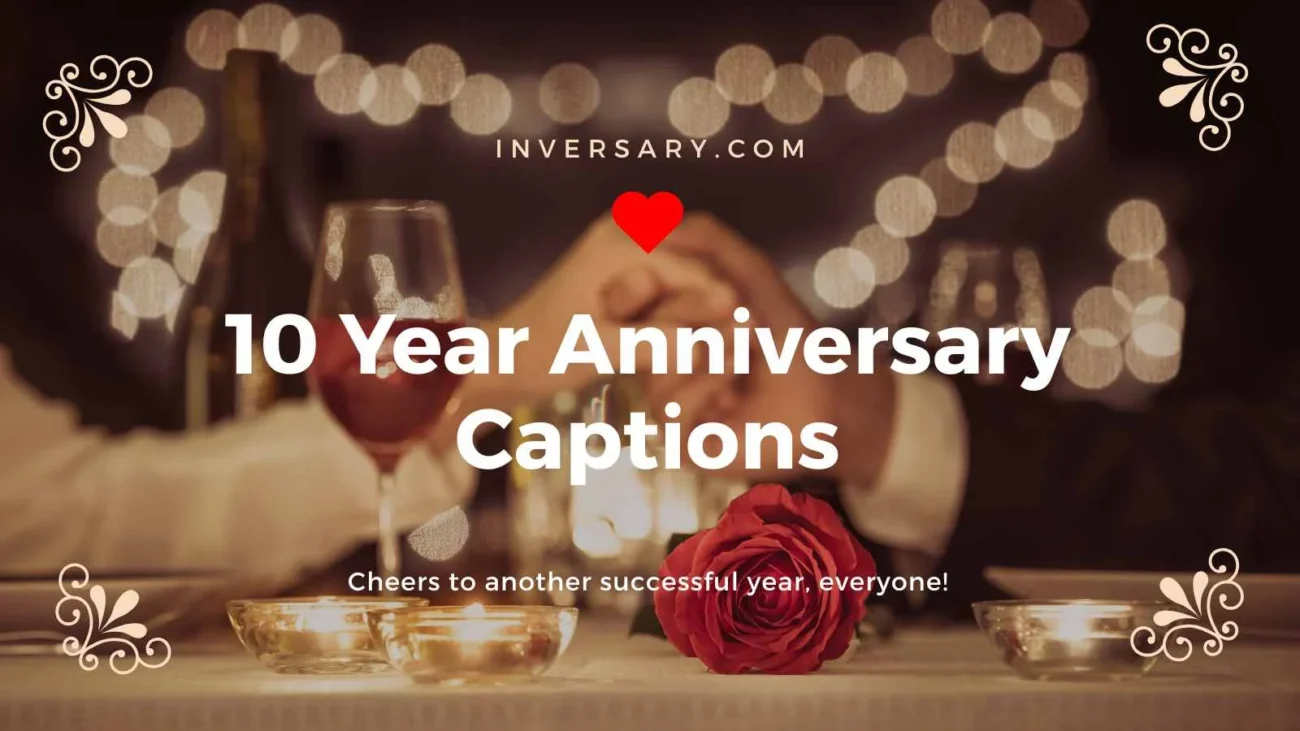 10 Year Anniversary Captions