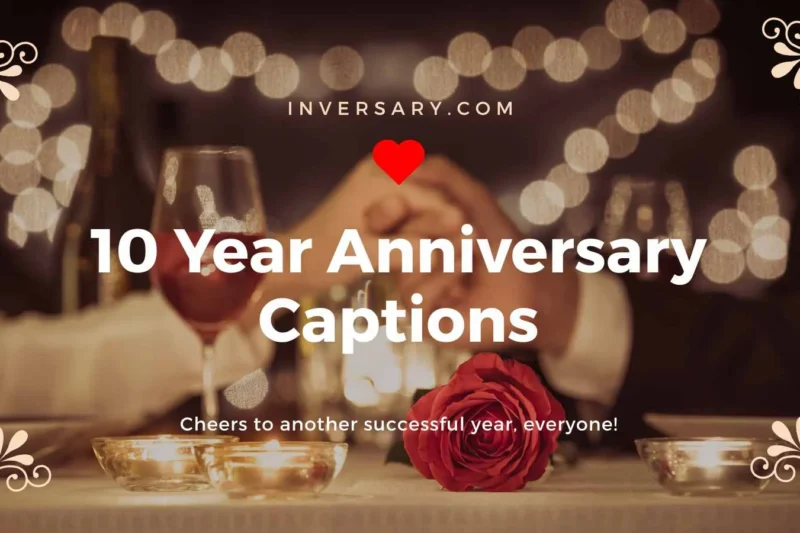 10 Year Anniversary Captions