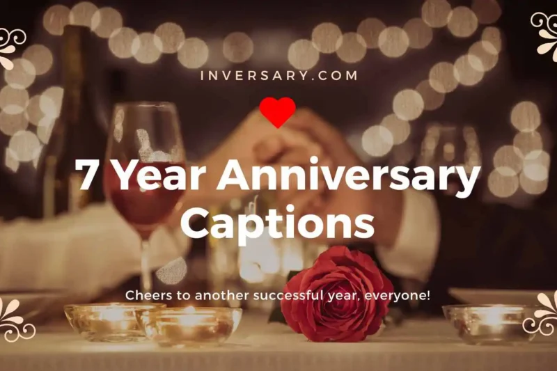 7 Year Anniversary Captions | That Celebrate Love, Growth & Unbreakable Bonds