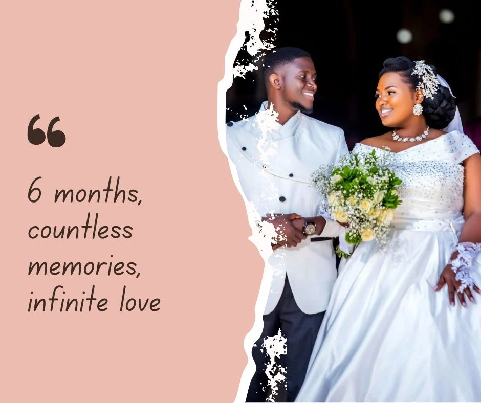 6 Months of Love and Counting — Celebrate This Sweet Milestone
