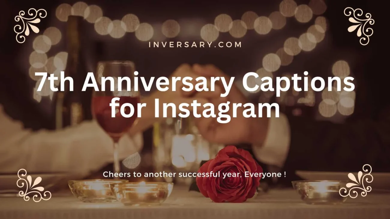 7th Anniversary Captions for Instagram