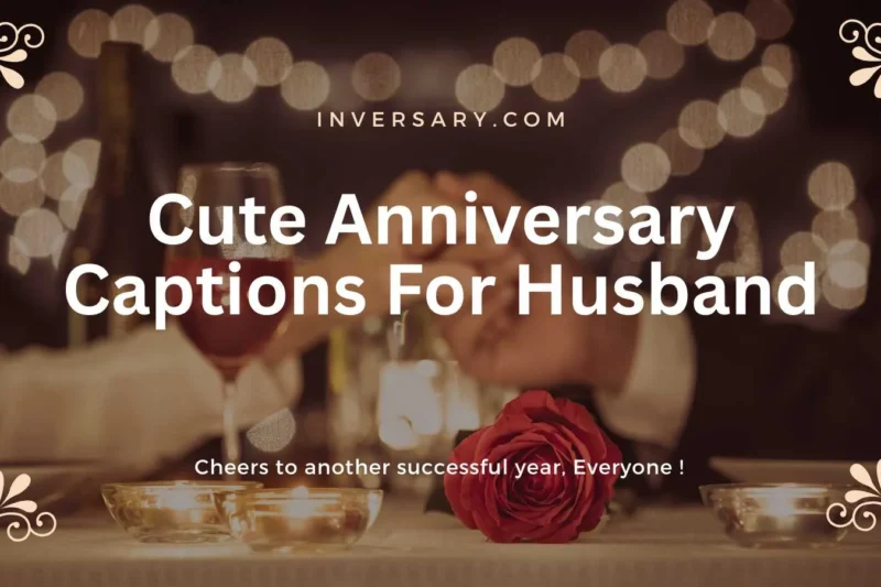 137+ Romantic & Cute Anniversary Captions For Husband in 2026