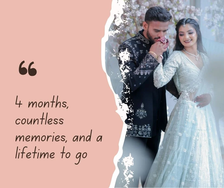 Sweet & Sentimental 4 Month Anniversary Captions